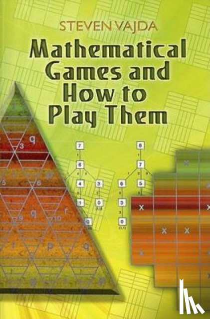 Vajda, Steven - Mathematical Games and How to Play Them