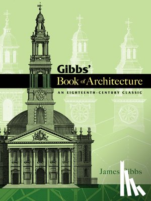 Gibbs, James - Gibbs' Book of Architecture