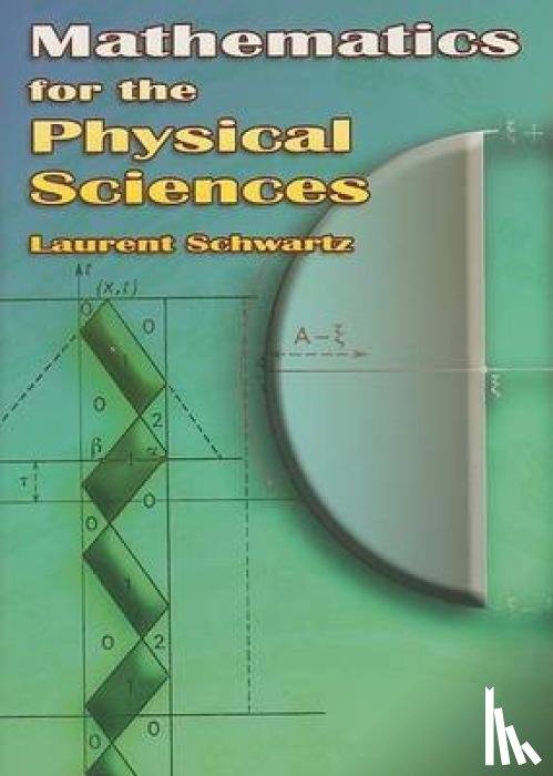 Schwartz, Laurent - Mathematics for the Physical Sciences