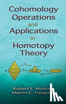 Mathematics, Mathematics, Mosher, Robert E - Cohomology Operations and Applications in Homotopy Theory