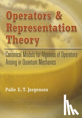 Palle E. T. Jorgensen - Operators and Representation Theory