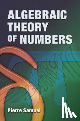 Samuel, Pierre - Algebraic Theory of Numbers