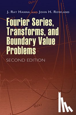 Hanna, J Ray, Silverman, R.A. - Fourier Series, Transforms, and Boundary Value Problems