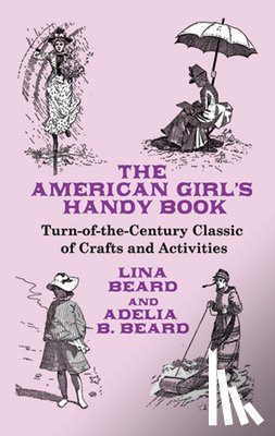 Beard, Lina - The American Girl's Handy Book