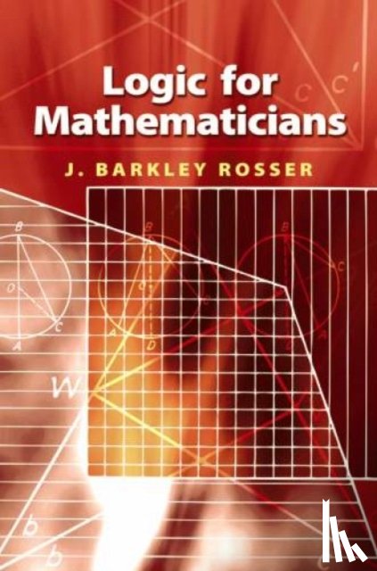 Rosser, J Barkley, Mathematics - Logic for Mathematicians