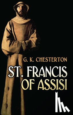 Chesterton, G. K., Rovnyak, James - St. Francis of Assisi