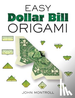 Montroll, John - Easy Dollar Bill Origami Easy Dollar Bill Origami