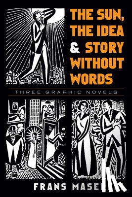Masereel, Frans - The Sun, the Idea & Story without Words