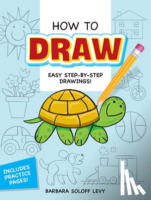 Levy, Barbara Soloff, Draw, How to - How to Draw