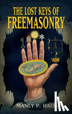 Hall, Manly P. - Lost Keys of Freemasonry