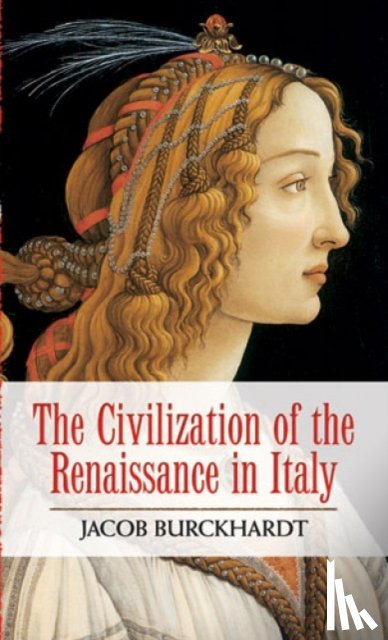 Burckhardt, Jacob - The Civilization of the Renaissance in Italy