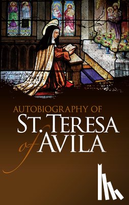 Peers, E Allison, Avila, Teresa of - Autobiography of St. Teresa of Avila