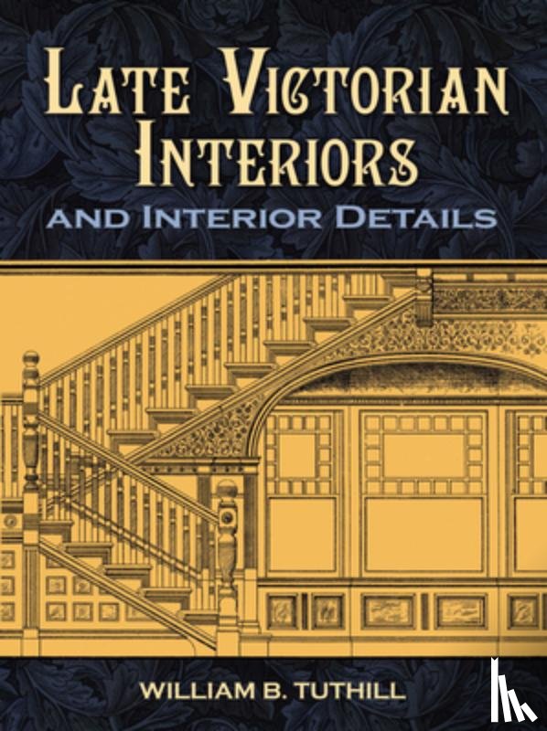 Reiff, Daniel, Tuthill, William B. - Late Victorian Interiors and Interior Details