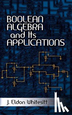 Whitesitt, J Eldon - Boolean Algebra and its Applications