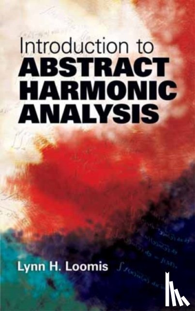 Lynn H. Loomis - Introduction to Abstract Harmonic Analysis