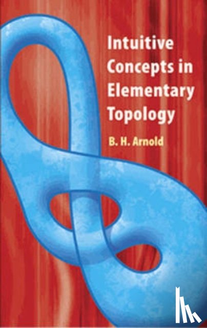 Arnold, B H - Intuitive Concepts in Elementary Topology
