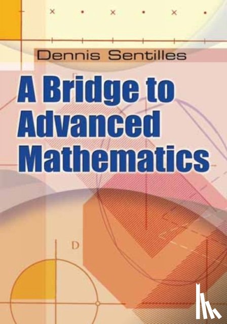 Sentilles, Dennis - A Bridge to Advanced Mathematics