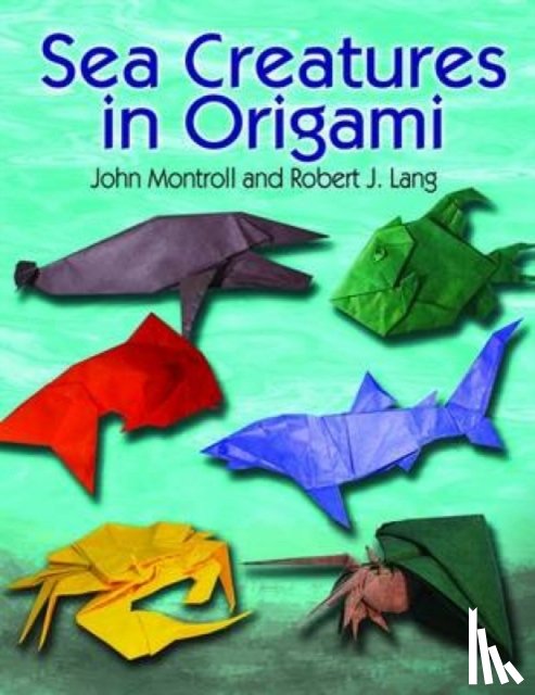 Montroll, John - Sea Creatures in Origami