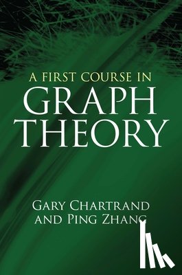 Chartrand, Gary, Zhang, Ping - A First Course in Graph Theory
