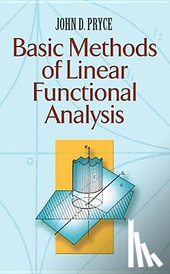 Pryce, John D. - Basic Methods of Linear Functional Analysis