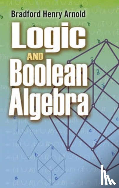 Arnold, Bradford Henry - Logic and Boolean Algebra