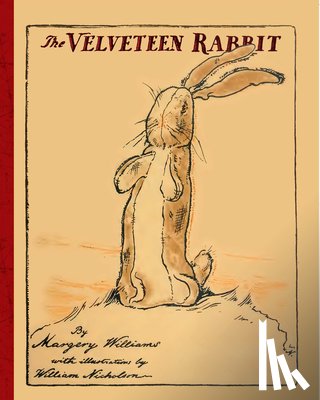 Margery Williams, William Nicholson - The Velveteen Rabbit