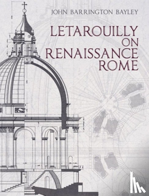 Mayernik, David, Bayley, John Barrington - Letarouilly on Renaissance Rome