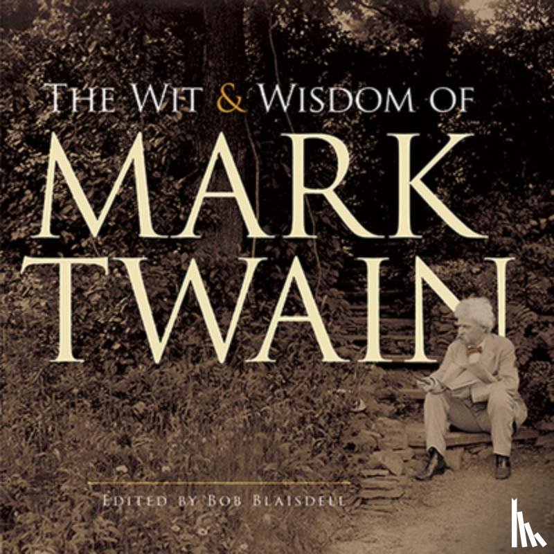 Twain, Mark - The Wit and Wisdom of Mark Twain