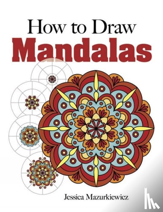 Mazurkiewicz, Jessica - How to Draw Mandalas