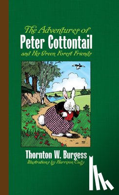 Burgess, Thornton - The Adventures of Peter Cottontail and His Green Forest Friends