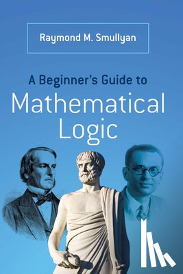 Smullyan, Raymond - A Beginner’s Guide to Mathematical Logic