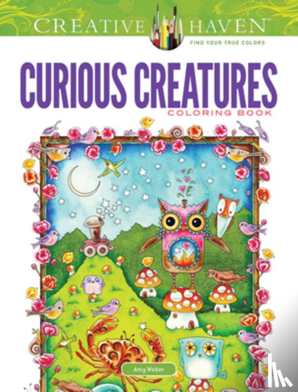 Amy Weber, Creative Haven - Creative Haven Curious Creatures Coloring Book