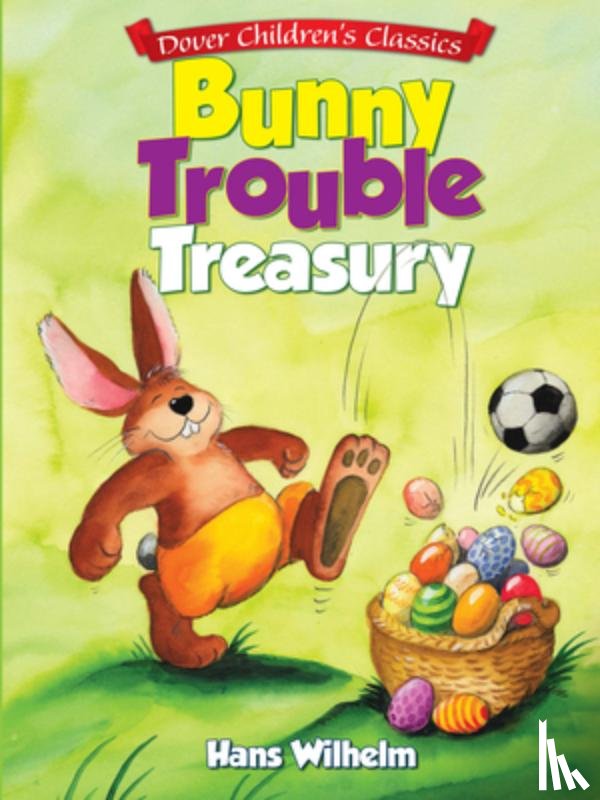 Wilhelm, Hans - Bunny Trouble Treasury