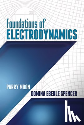 Moon, Parry, Williamson, S Gill - Foundations of Electrodynamics
