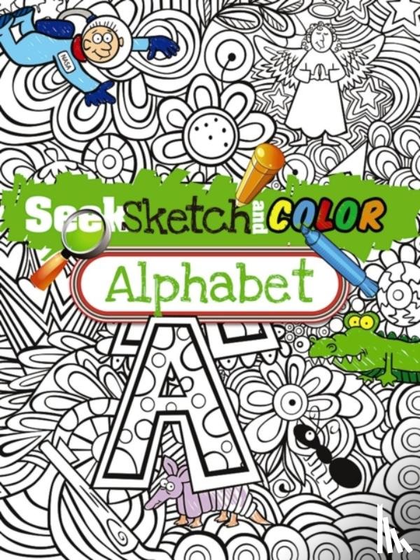 Shaw-Russell, Susan - Seek, Sketch and Color -- Alphabet