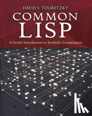 Touretzky, David S. - Common Lisp: A Gentle Introduction to Symbolic Computation