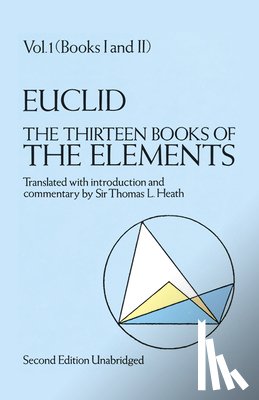 Euclid - The Thirteen Books of the Elements, Vol. 1