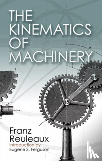 Franz Reuleaux - Kinematics of Machinery