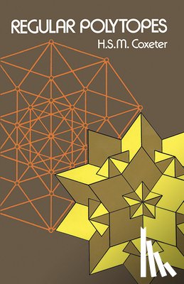 Coxeter, H.S.M. - Regular Polytopes