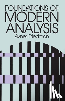 Friedman, Avner, Suppes, Patrick - Foundations of Modern Analysis