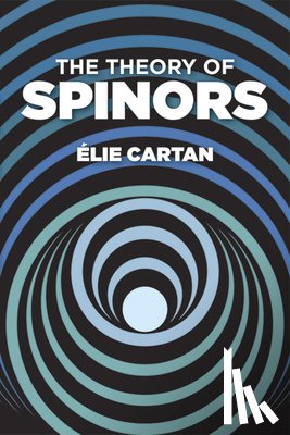 Bagemihl, Bagemihl, Cartan, ELie - The Theory of Spinors