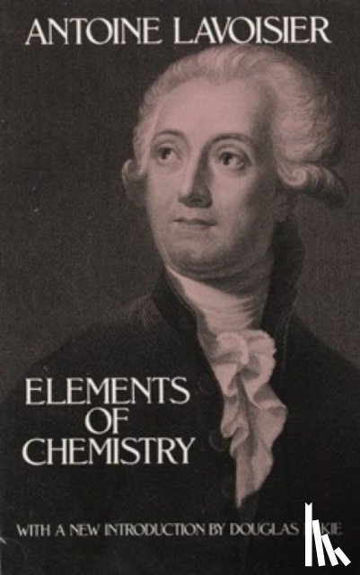 Lavoisier, Antoine - Elements of Chemistry