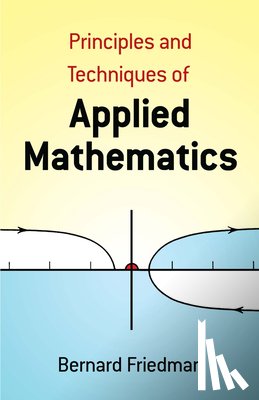 Friedman, Bernard - Principles and Techniques of Applied Mathematics