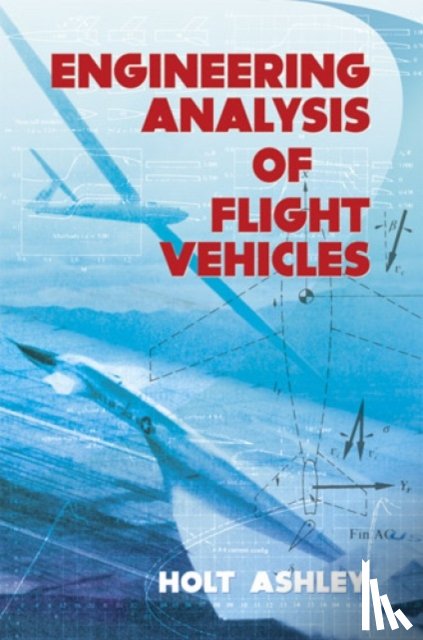 Holt Ashley - Engineering Analysis of Flight Vehicles