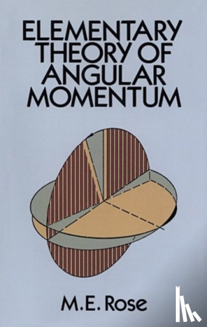 Rose, M.E. - Elementary Theory of Angular Momentum