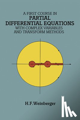 Santoro, Christopher, Weinberger, Hans F. - A First Course in Partial Differential Equations with Complex Variables and Transform Methods