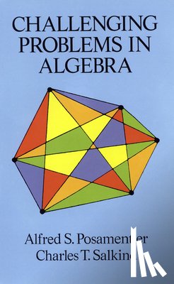 Posamentier, Alfred S. - Challenging Problems in Algebra