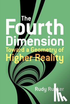 Rucker, Rudy - The Fourth Dimension: Toward a Geometry of Higher Reality