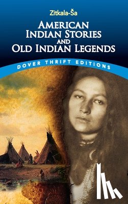 Zitkala-Sa - American Indian Stories and Old Indian Legends