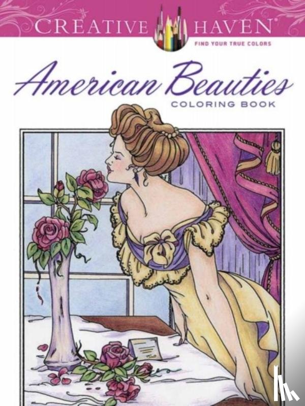 Schmidt, Carol - Creative Haven American Beauties Coloring Book